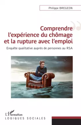 Couverture du produit · Comprendre l'expérience du chômage et la rupture avec l'emploi: Enquête qualitative auprès de personnes au RSA
