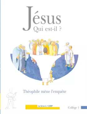 Couverture du produit · Jésus, qui est-il ? Evangile selon Saint-Luc : Théophile mène l'enquête