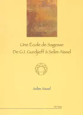 Couverture du produit · Une école de sagesse : De G.I. Gurdjieff à Selim Aïssel
