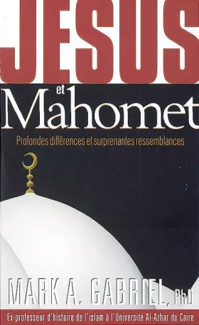 Couverture du produit · Jésus et Mahomet : profondes différences et surprenantes ressemblances