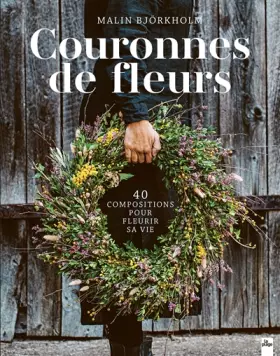 Couverture du produit · Couronnes de fleurs: 40 compositions pour fleurir sa vie