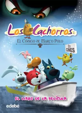 Couverture du produit · Los Cachorros. El código de Marco Polo (el libro de la película)