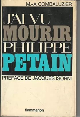 Couverture du produit · J'AI VU MOURIR PHILIPPE PETAIN