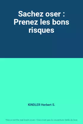 Couverture du produit · Sachez oser : Prenez les bons risques