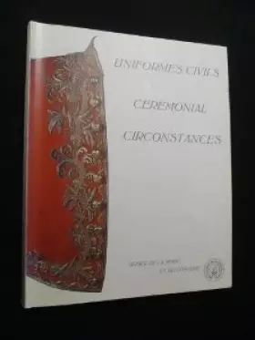 Couverture du produit · Uniformes civils français, cérémonial, circonstances : Exposition, 16 décembre 1982-17 avril 1983... Ville de Paris, Musée de l