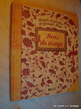Couverture du produit · SECRETS ET RECETTES DE GRAND-MERE SOINS DU VISAGE