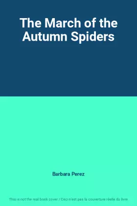 Couverture du produit · The March of the Autumn Spiders