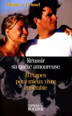 Couverture du produit · REUSSIR SA QUETE AMOUREUSE. 8 étapes pour mieux vivre ensemble