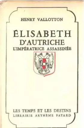 Couverture du produit · Elisabeth d'autriche l'imperatrice assassinee
