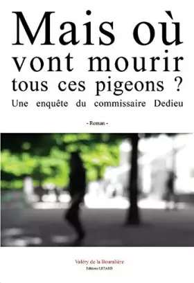Couverture du produit · Mais où vont mourir tous ces pigeons ?