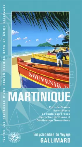 Couverture du produit · Martinique: Fort-de-France, Saint-Pierre, la route des Traces, le rocher du Diamant, destination Grenadines
