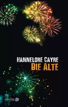 Couverture du produit · Die Alte: Ausgezeichnet mit dem Deutschen Krimi-Preis, International 2020 (1. Platz) (Ariadne)