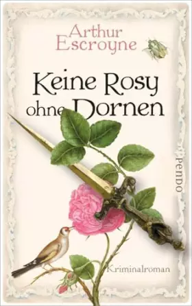 Couverture du produit · Keine Rosy ohne Dornen (Arthur-Escroyne-Reihe 6): Kriminalroman | Cosy Crime aus England