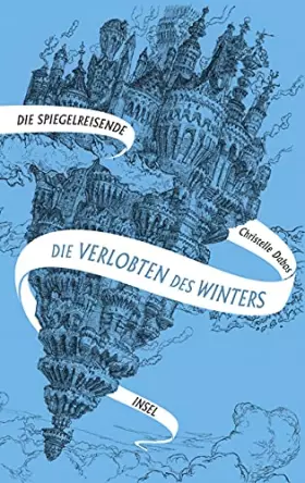 Couverture du produit · Die Spiegelreisende 1 - Die Verlobten des Winters: Eine unvergessliche Heldin und eine atemberaubende Fantasy-Welt | SPIEGEL-Be