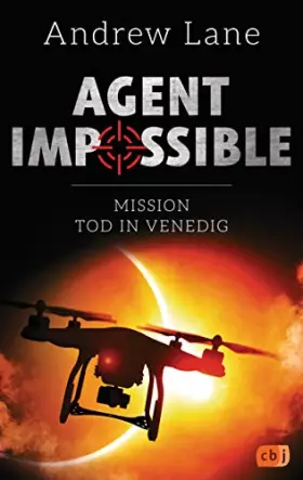 Couverture du produit · AGENT IMPOSSIBLE - Mission Tod in Venedig: Die Fortsetzung der actionreichen Agenten-Reihe (Die AGENT IMPOSSIBLE-Reihe, Band 3)