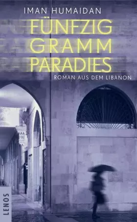 Couverture du produit · Fünfzig Gramm Paradies: Roman aus dem Libanon