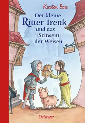 Couverture du produit · Der kleine Ritter Trenk und das Schwein der Weisen: Mittelalterliches Abenteuer für Kinder ab 5 Jahren, ideal zum Vorlesen