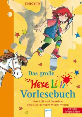 Couverture du produit · Das große Hexe Lilli Vorlesebuch (3): Hexe Lilli wird Detektivin. Hexe Lilli im wilden Wilden Westen