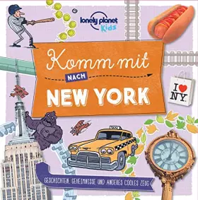 Couverture du produit · Lonely Planet Kinderreiseführer Komm mit nach New York (Lonely Planet Kids): Geschichten, Geheimnisse und anderes cooles Zeug (