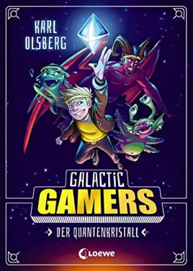 Couverture du produit · Galactic Gamers (Band 1) - Der Quantenkristall: Kinderbuch für Jungen und Mädchen ab 10 Jahre