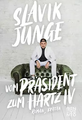 Couverture du produit · Vom Präsident zum Hartz IV: Roman, Bratan