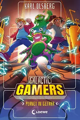 Couverture du produit · Galactic Gamers (Band 4) - Planet in Gefahr: Actionreiches Kinderbuch für Jungen und Mädchen ab 10 Jahren