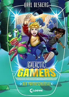 Couverture du produit · Galactic Gamers (Band 3) - Der Portalschlüssel: Actionreiches Kinderbuch für Jungen und Mädchen ab 10 Jahre