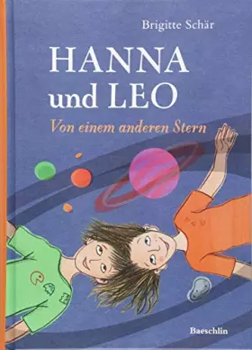 Couverture du produit · Hanna und Leo: Von einem anderen Stern (Baeschlin Kinderbuchreihe: Kinderbücher, die bewegen)