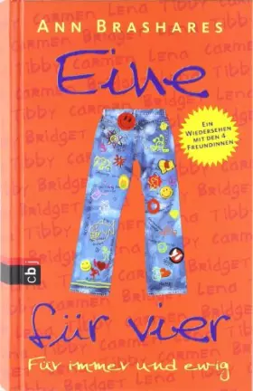 Couverture du produit · Eine für vier - Für immer und ewig: Ein Wiedersehen mit den 4 Freundinnen (EINE FÜR VIER (The Sisterhood of the Traveling Pants