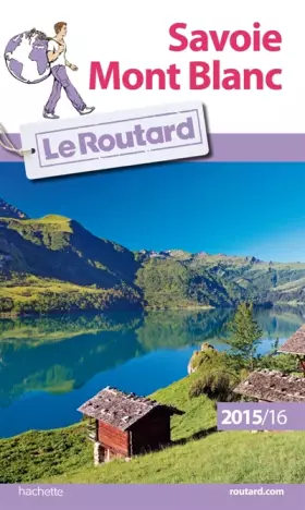 Couverture du produit · Guide du Routard Savoie Mont Blanc 2015/2016
