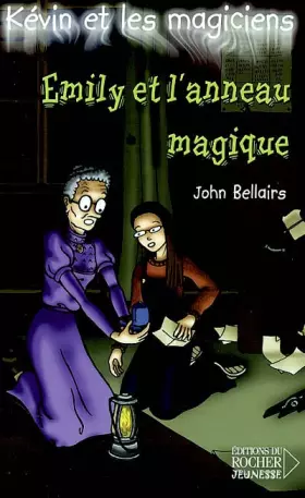 Couverture du produit · Kévin et les Magiciens, tome 3 : Émily et l'Anneau magique
