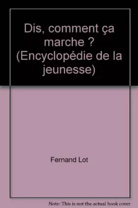 Couverture du produit · Dis, comment ça marche ? (Encyclopédie de la jeunesse)