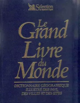 Couverture du produit · Le Grand Livre du Monde Dictionnaire géographique illustré des pays, des villes et des Sites
