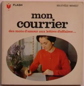 Couverture du produit · Mon courrier : Des mots d'amour aux lettres d'affaires
