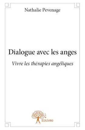 Couverture du produit · Dialogue avec les anges: Vivre les thérapies angéliques