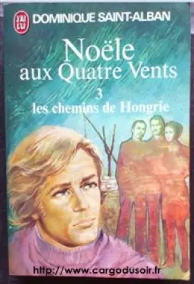 Couverture du produit · Noële aux quatre vents Tome 3 Les chemins de Hongrie