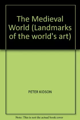 Couverture du produit · The Medieval World Landmarks of The World's Art