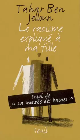 Couverture du produit · Le Racisme expliqué à ma fille, suivi de La montée des haines