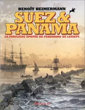 Couverture du produit · Suez & Panama : La fabuleuse épopée de Ferdinand de Lesseps