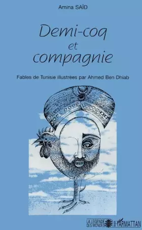 Couverture du produit · Demi-coq et compagnie: Fables de Tunisie
