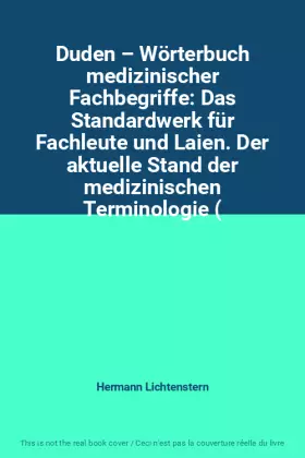 Couverture du produit · Duden – Wörterbuch medizinischer Fachbegriffe: Das Standardwerk für Fachleute und Laien. Der aktuelle Stand der medizinischen T