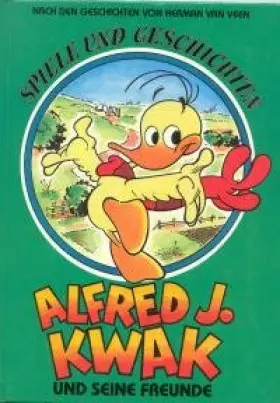 Couverture du produit · Alfred J. Kwak und seine Freunde: Spiele und Geschichtenbuch