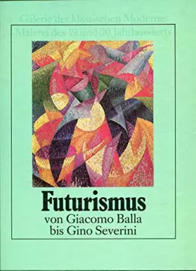 Couverture du produit · Futurismus von Giacomo Balla bis Gino Severini