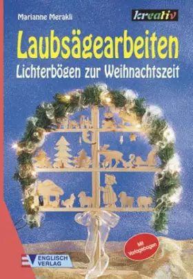 Couverture du produit · Laubsägearbeiten: Lichterbögen zur Weihnachtszeit.