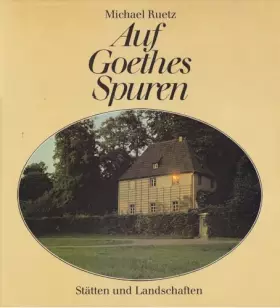 Couverture du produit · Auf Goethes Spuren. Stätten und Landschaften
