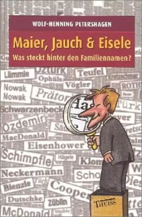 Couverture du produit · Maier, Jauch & Eisele. Was steckt hinter den Familiennamen?