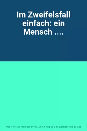 Couverture du produit · Im Zweifelsfall einfach: ein Mensch ....