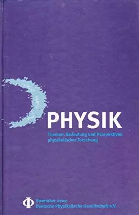 Couverture du produit · Physik - Themen, Bedeutung und Perspektiven physikalischer Forschung - Denkschrift zum Jahr der Physik - Ein Bericht an Gesells