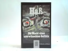 Couverture du produit · Hass: Die Macht eines unerwünschten Gefühls. (Kulturen und Ideen) (rororo sachbuch)