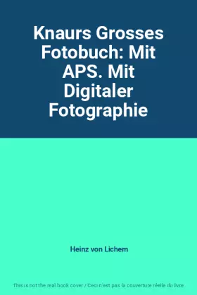 Couverture du produit · Knaurs Grosses Fotobuch: Mit APS. Mit Digitaler Fotographie